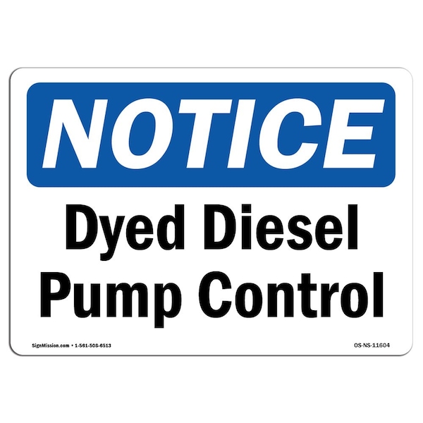 Safety Sign, OSHA Notice, 18" Height, 24" Width, Aluminum, Dyed Diesel Pump Control Sign, Landscape